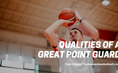 Qualities of a Great Point Guard