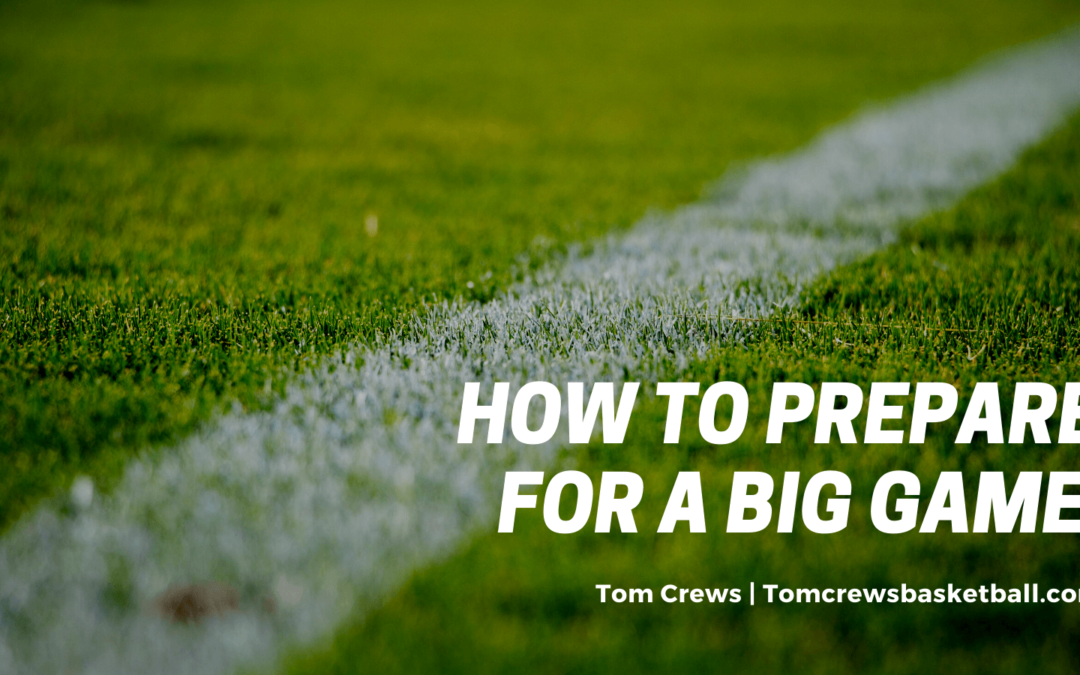 How to Prepare for a Big Game